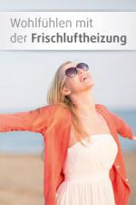 Wohlfühlen mit der Frischluftheizung